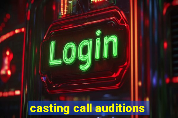 casting call auditions